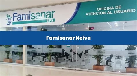 teléfono de famisanar en barranquilla|Famisanar EPS en Barranquilla: Dirección y Teléfono